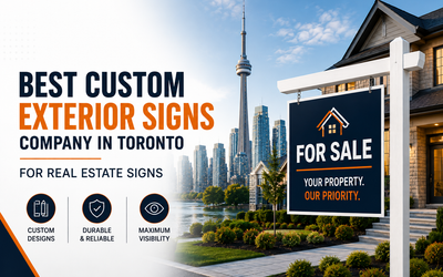 Best Custom Exterior Sign Company in Toronto for Real Estate Signs